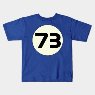 73 Sheldon's Favorite Number science geeks Kids T-Shirt